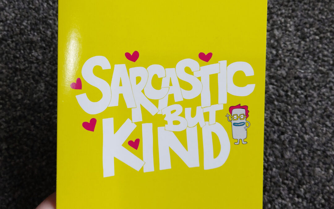 Sarcastic but Kind Greeting Card